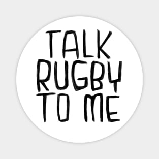 Rugby, Talk Rugby To Me Magnet